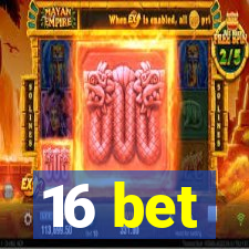 16 bet